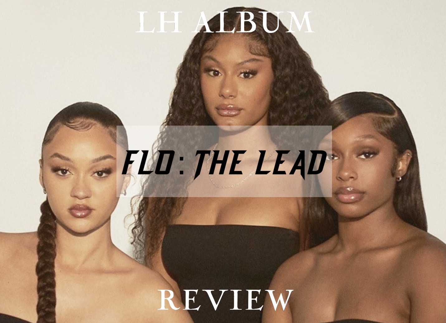 LH Album Review: FLO: The Lead – The Little Hawk