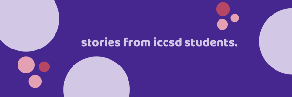 Stories From ICCSD Students